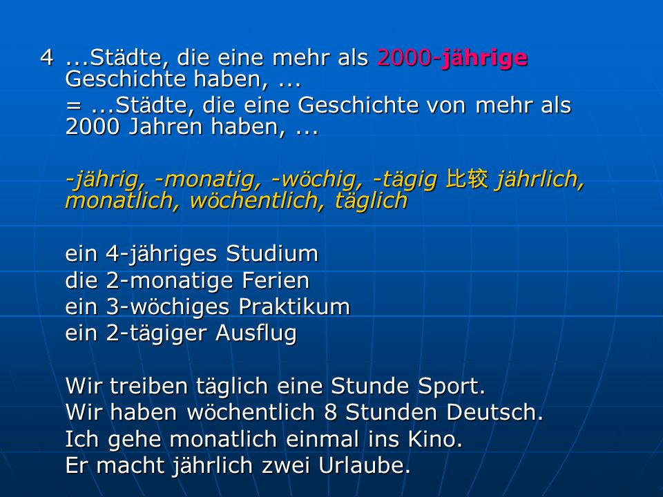 4 ...Städte, die eine mehr als 2000-jährige Geschichte haben, ...