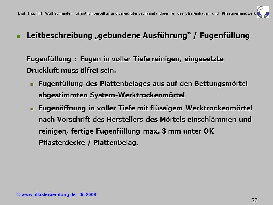 Dipl.-Ing.( FH ) Wulf Schneider - öffentlich bestellter und vereidigter Sachverständiger für das Straßenbauer- und Pflastererhandwerk
