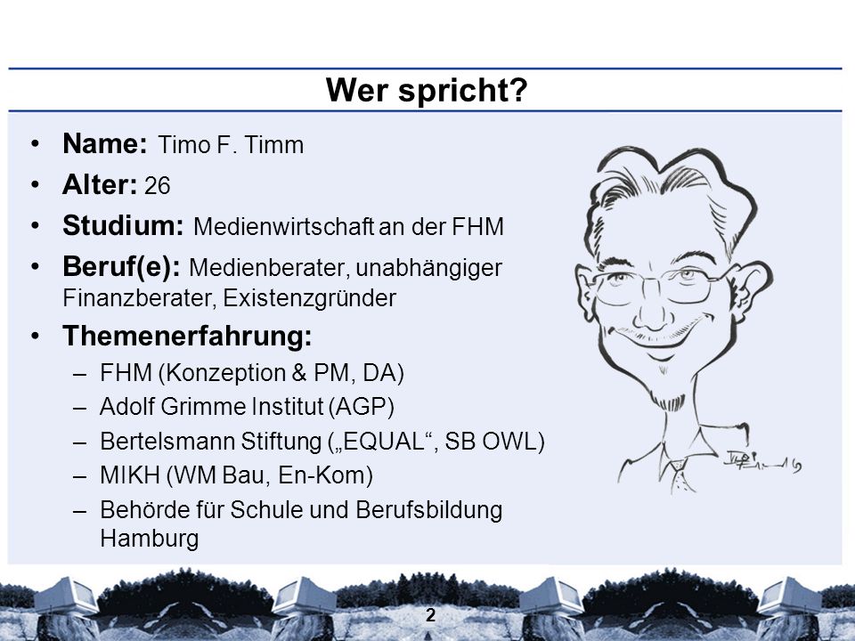 Wer spricht Name: Timo F. Timm Alter: 26