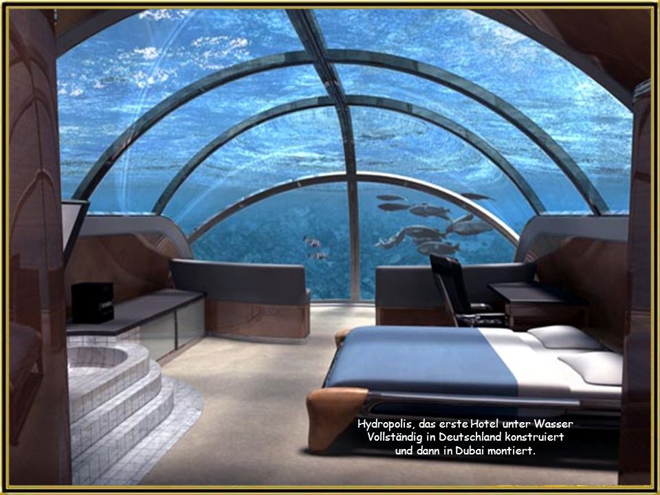 Hydropolis, das erste Hotel unter Wasser Vollständig in Deutschland konstruiert und dann in Dubai montiert.