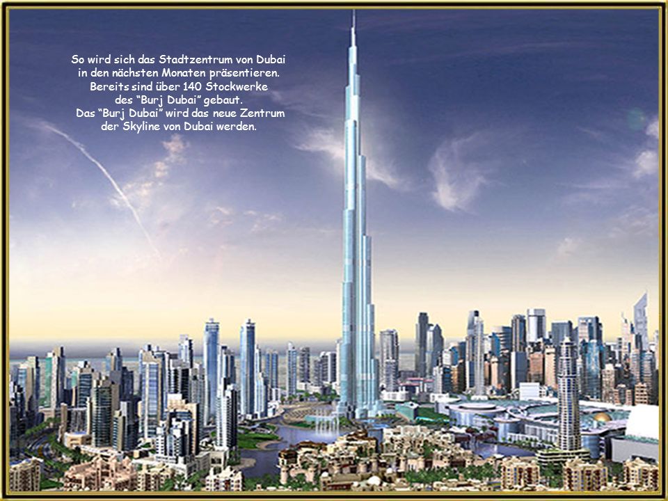So wird sich das Stadtzentrum von Dubai in den nächsten Monaten präsentieren.