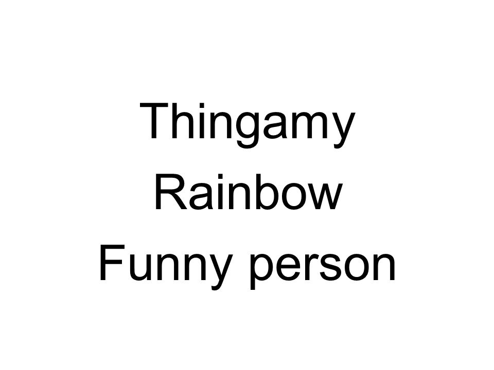 Thingamy Rainbow Funny person