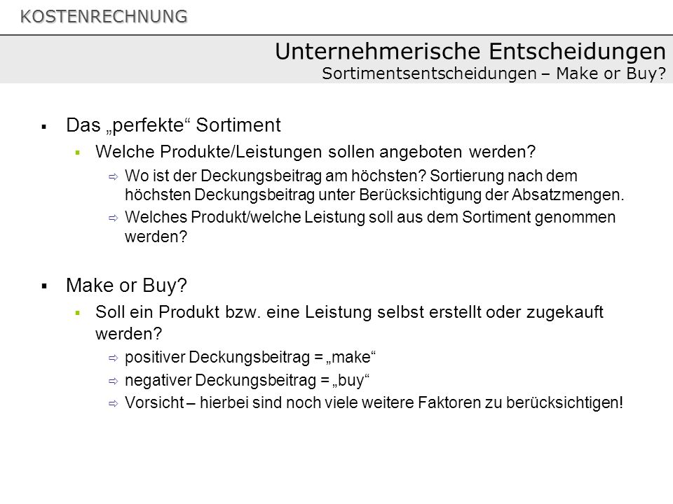 Unternehmerische Entscheidungen Sortimentsentscheidungen – Make or Buy