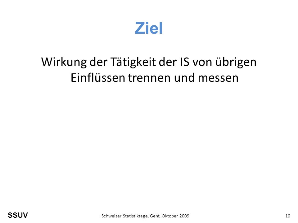 Wirkung der Tätigkeit der IS von übrigen Einflüssen trennen und messen