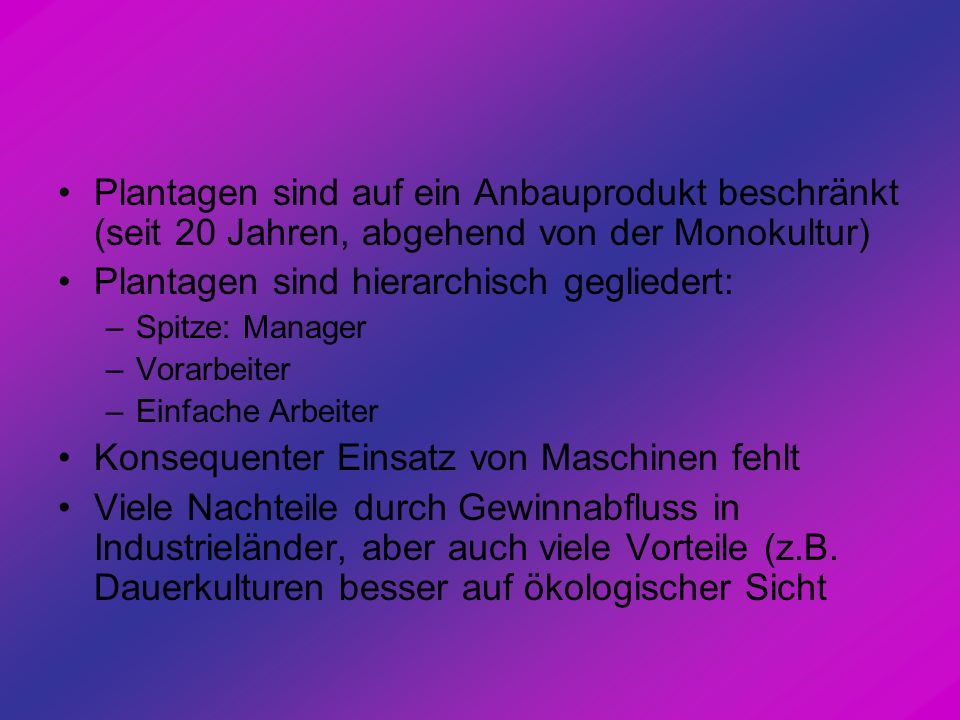 Plantagen sind hierarchisch gegliedert: