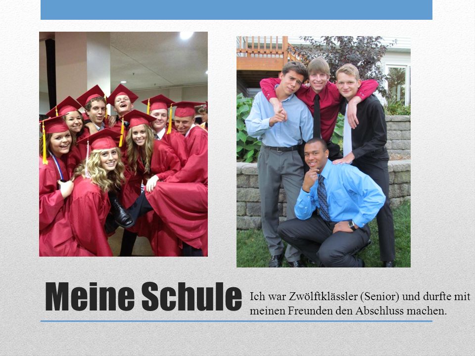 Meine Schule Ich war Zwölftklässler (Senior) und durfte mit