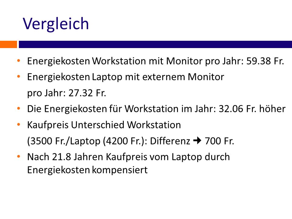 Vergleich Energiekosten Workstation mit Monitor pro Jahr: Fr.