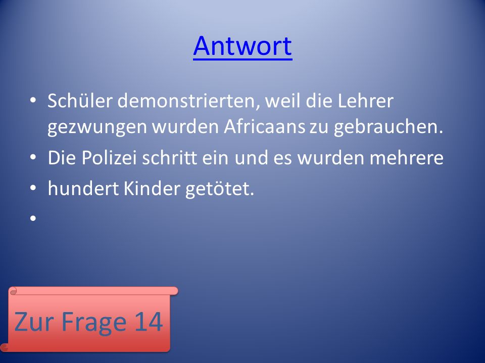 Antwort Schüler demonstrierten, weil die Lehrer gezwungen wurden Africaans zu gebrauchen. Die Polizei schritt ein und es wurden mehrere.