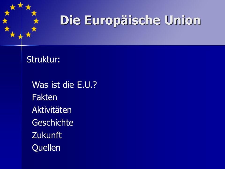 Die Europäische Union Struktur: Was ist die E.U. Fakten Aktivitäten