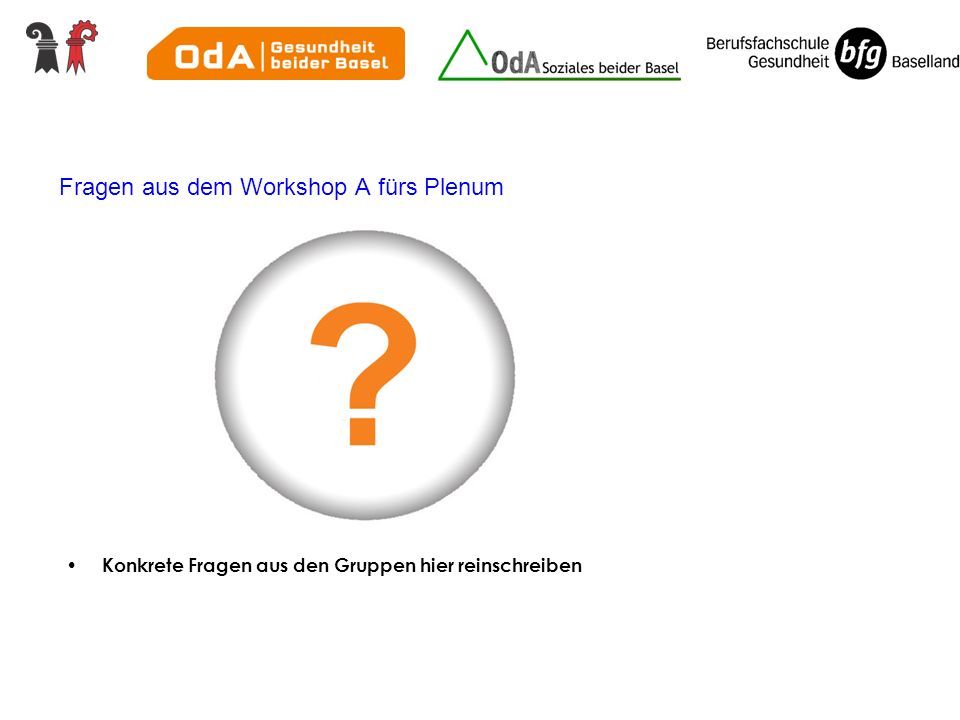Fragen aus dem Workshop A fürs Plenum