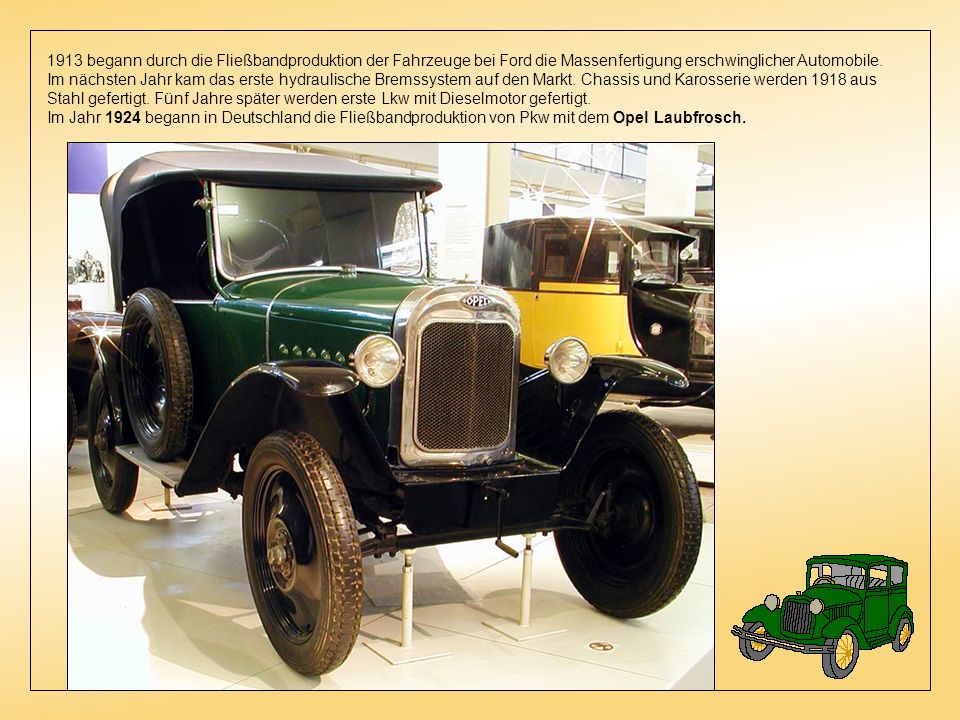 1913 begann durch die Fließbandproduktion der Fahrzeuge bei Ford die Massenfertigung erschwinglicher Automobile.