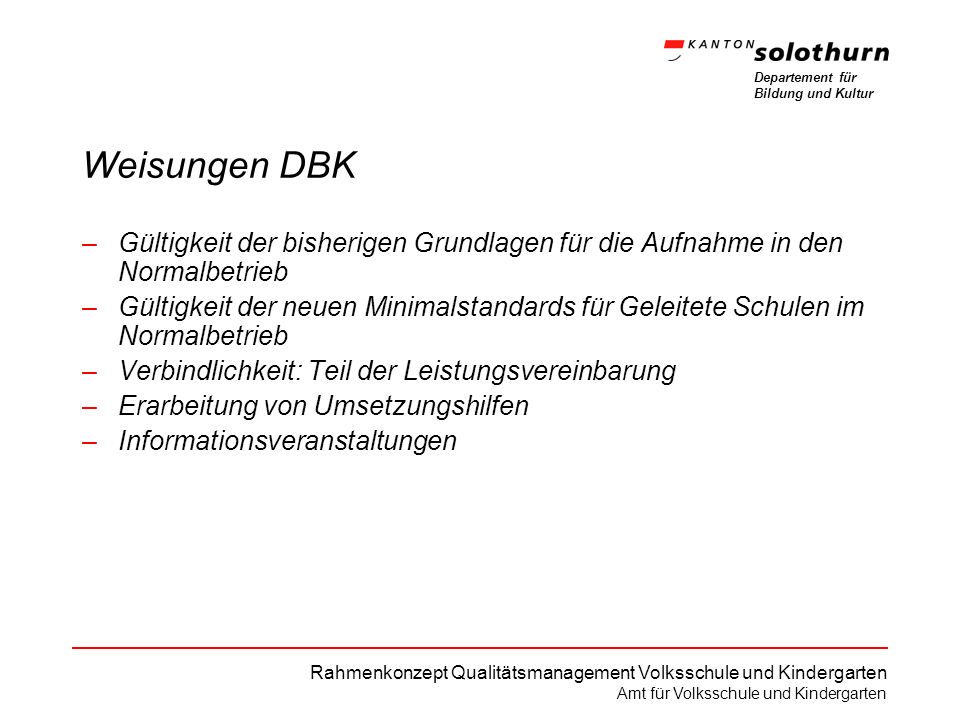 Weisungen DBK Gültigkeit der bisherigen Grundlagen für die Aufnahme in den Normalbetrieb.