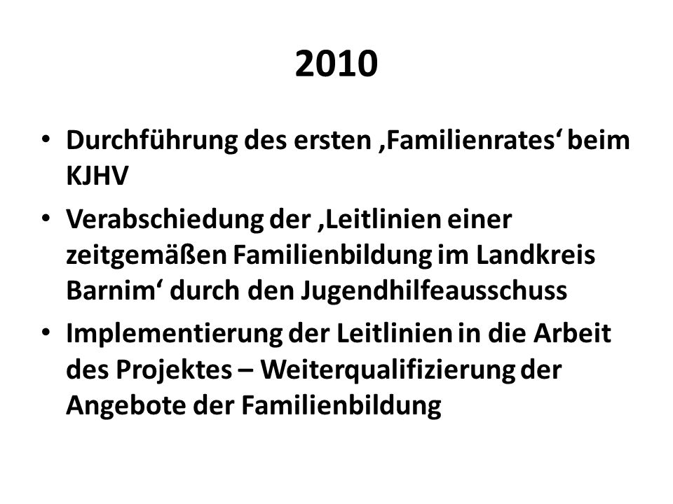 2010 Durchführung des ersten ‚Familienrates‘ beim KJHV