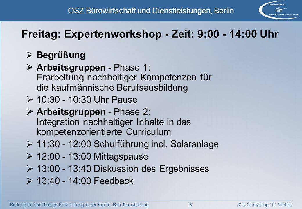 Freitag: Expertenworkshop - Zeit: 9: :00 Uhr