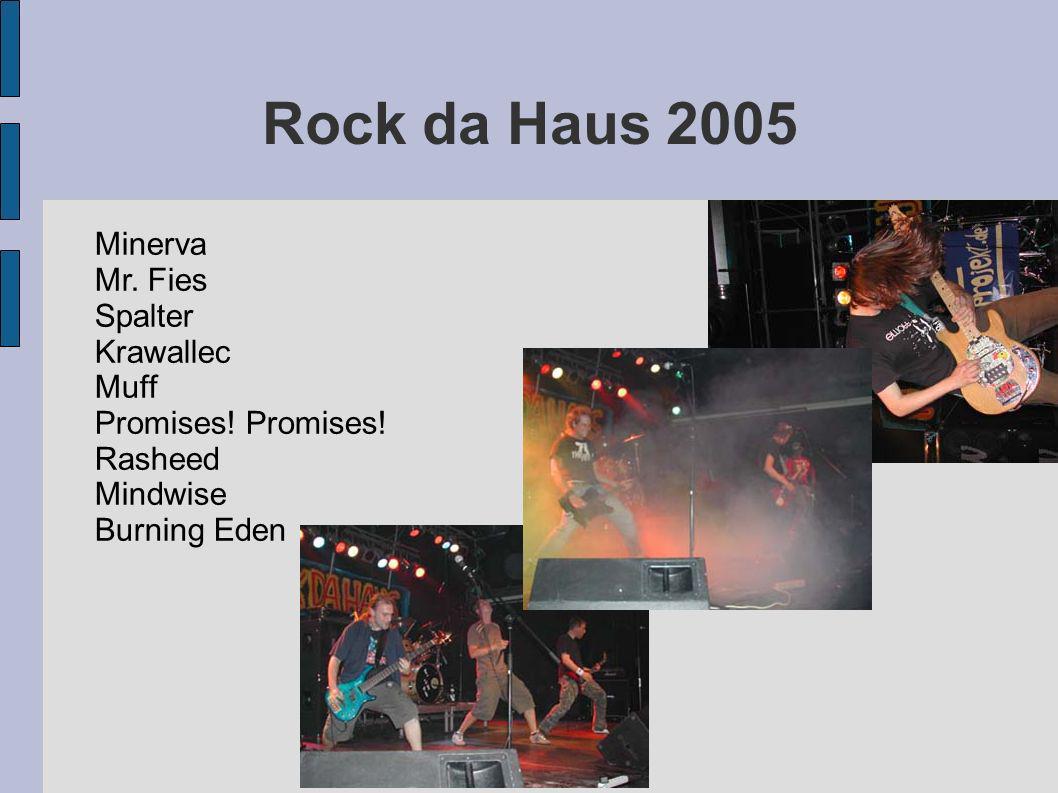 Rock da Haus 2005 Minerva Mr. Fies Spalter Krawallec Muff