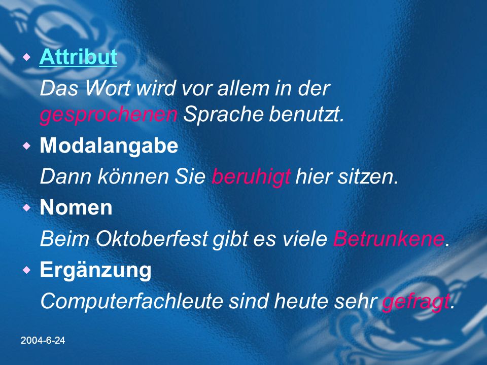 Das Wort wird vor allem in der gesprochenen Sprache benutzt.