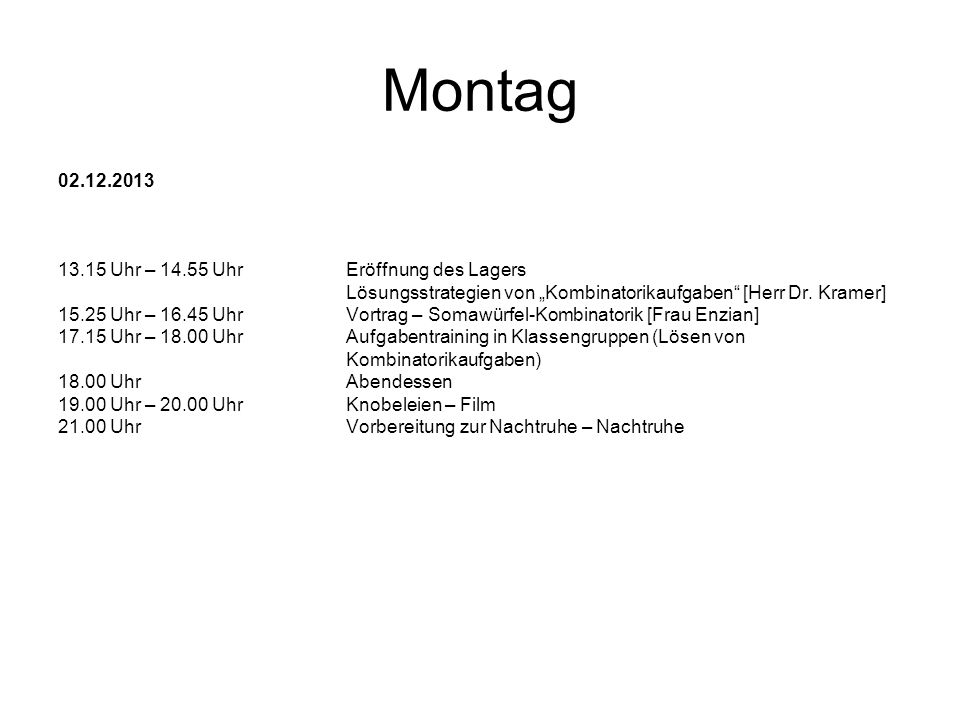 Montag Uhr – Uhr Eröffnung des Lagers