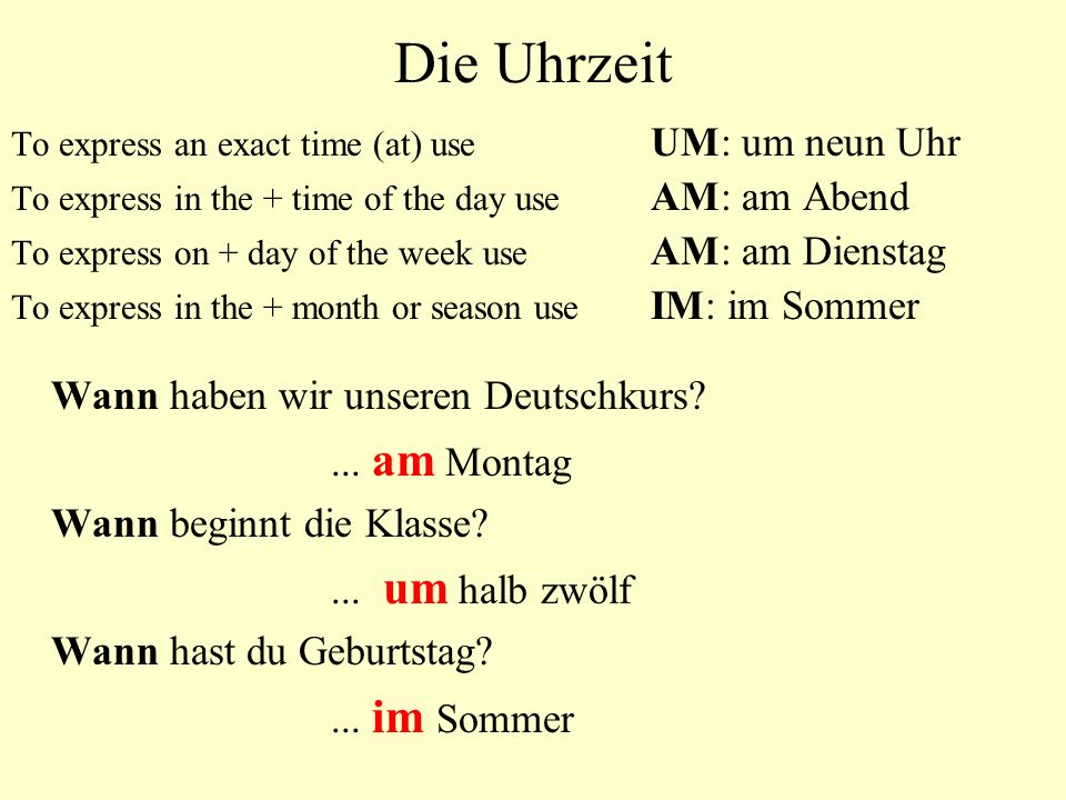 Die Uhrzeit Wann haben wir unseren Deutschkurs ... am Montag