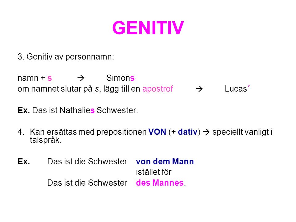 GENITIV 3. Genitiv av personnamn: namn + s  Simons