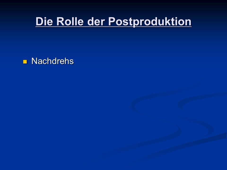 Die Rolle der Postproduktion