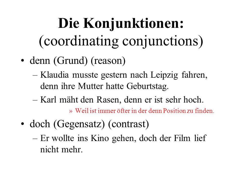 Die Konjunktionen: (coordinating conjunctions)