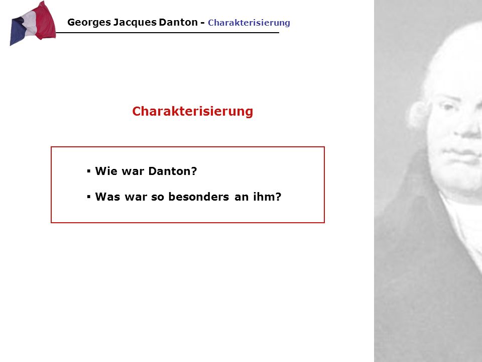 Charakterisierung Wie war Danton Was war so besonders an ihm