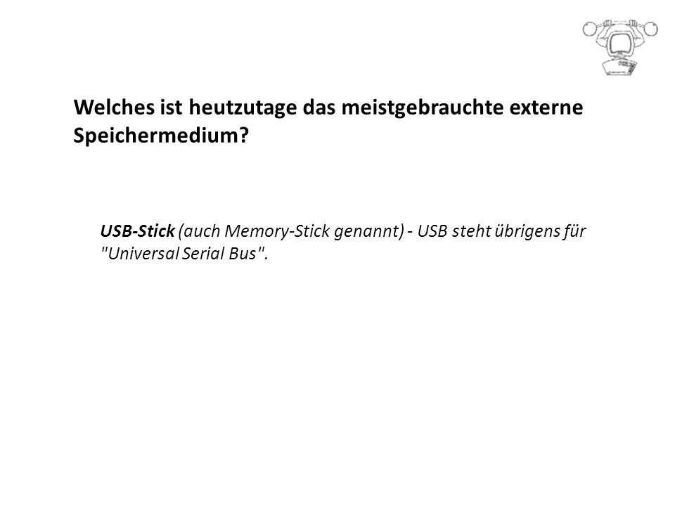 Welches ist heutzutage das meistgebrauchte externe Speichermedium