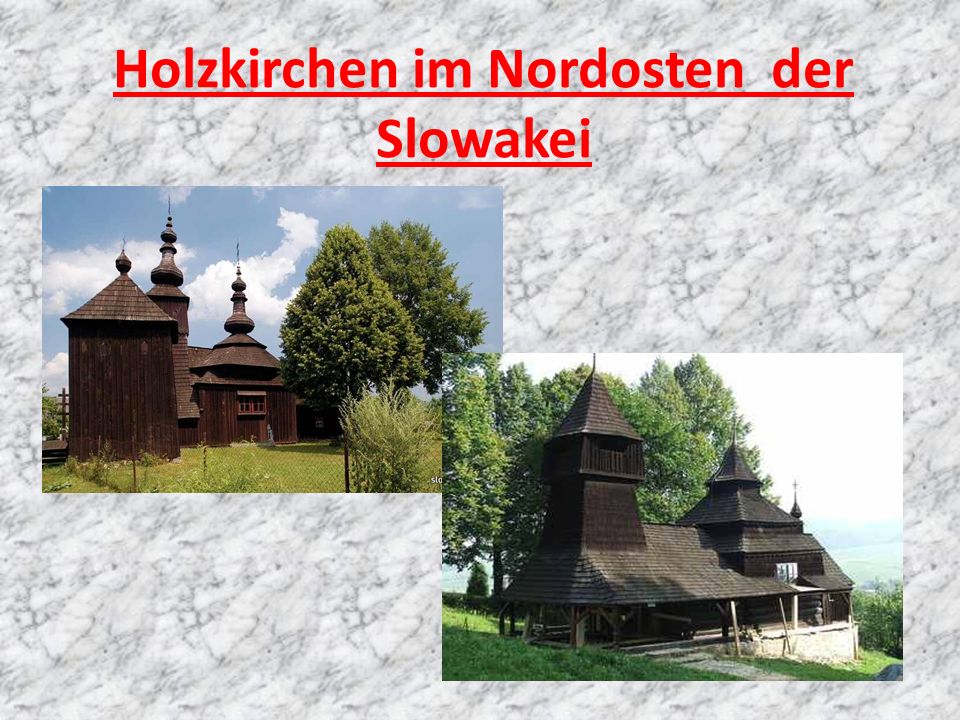 Holzkirchen im Nordosten der Slowakei