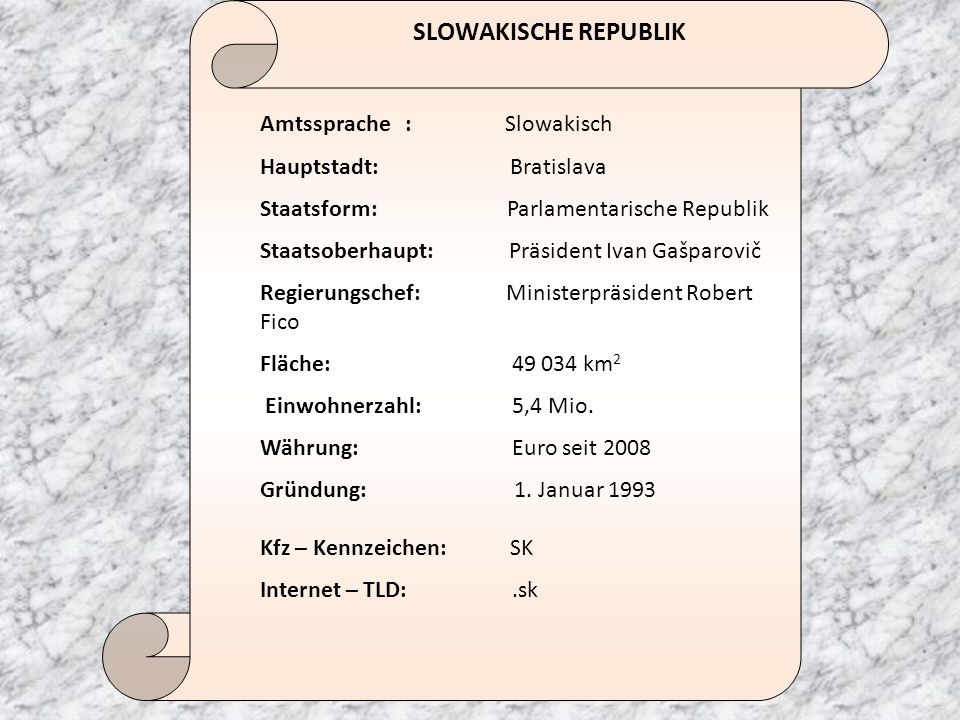 SLOWAKISCHE REPUBLIK Amtssprache : Slowakisch Hauptstadt: Bratislava