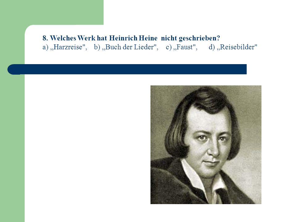 8. Welches Werk hat Heinrich Heine nicht geschrieben