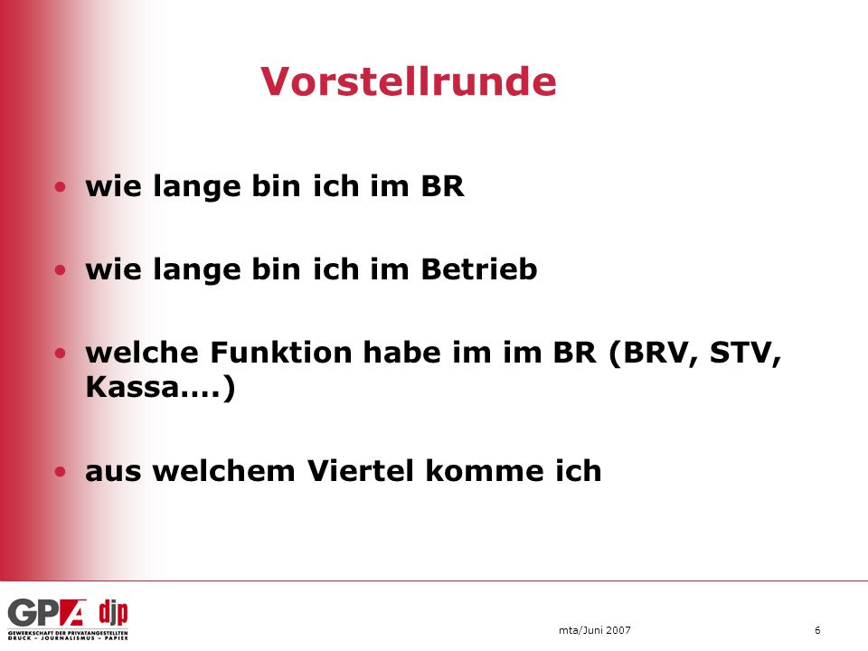 Vorstellrunde wie lange bin ich im BR wie lange bin ich im Betrieb