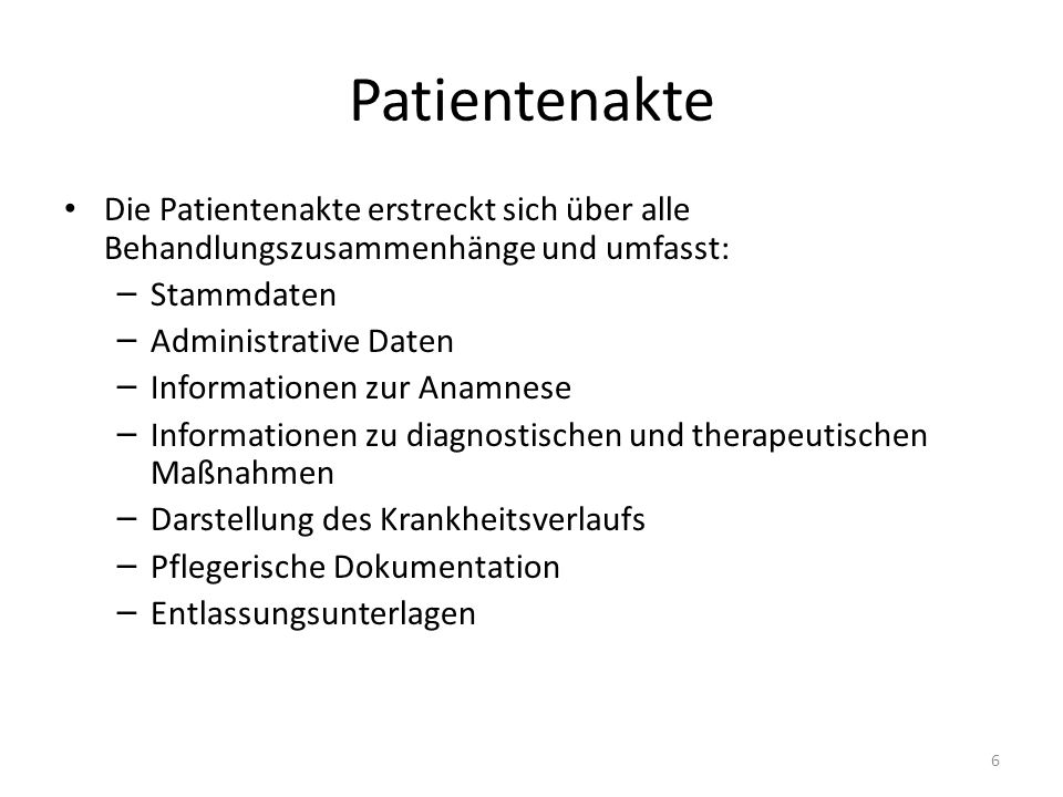 Patientenakte Die Patientenakte erstreckt sich über alle Behandlungszusammenhänge und umfasst: Stammdaten.