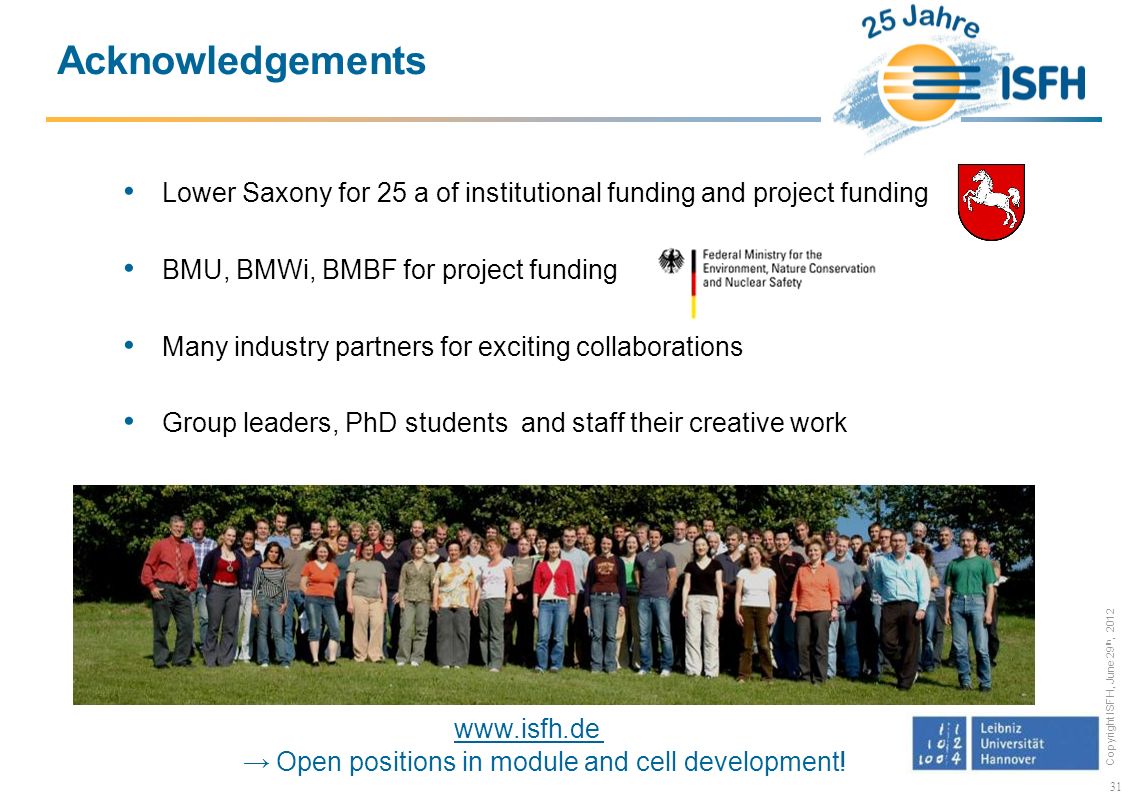 Acknowledgements Lower Saxony for 25 a of institutional funding and project funding. BMU, BMWi, BMBF for project funding.
