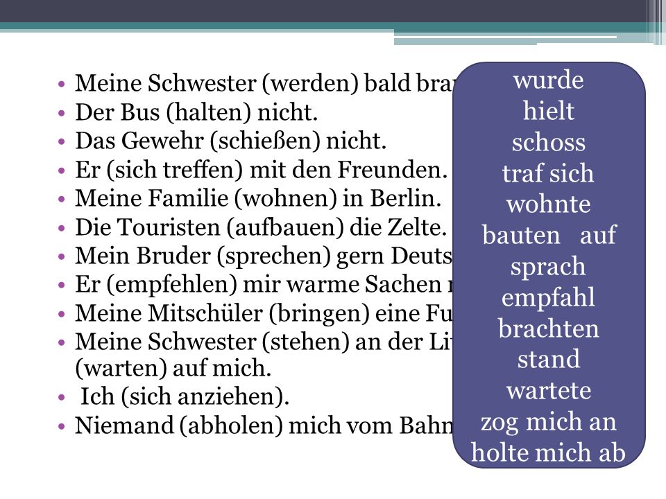 wurde hielt schoss traf sich wohnte bauten auf sprach empfahl brachten