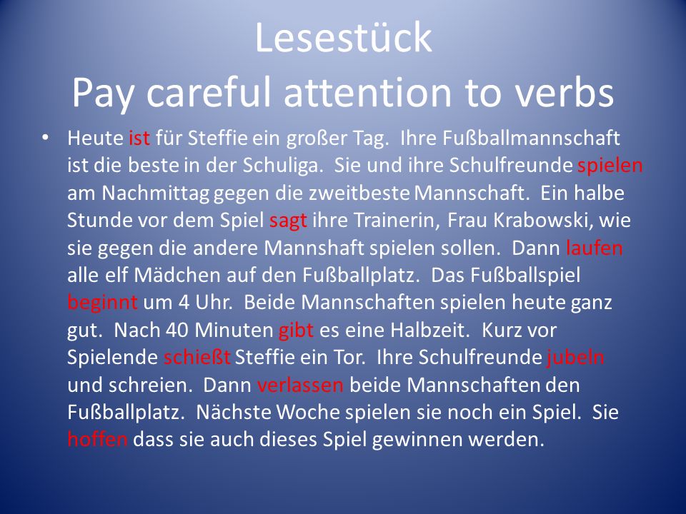 Lesestück Pay careful attention to verbs