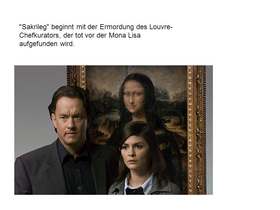Sakrileg beginnt mit der Ermordung des Louvre-Chefkurators, der tot vor der Mona Lisa aufgefunden wird.