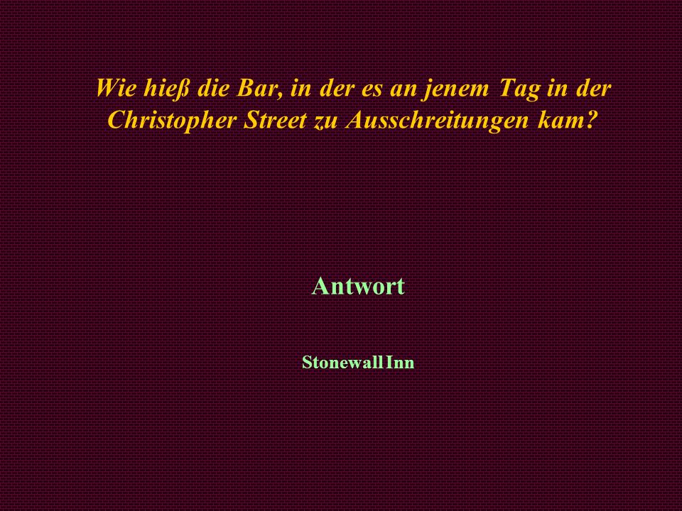 Wie hieß die Bar, in der es an jenem Tag in der Christopher Street zu Ausschreitungen kam