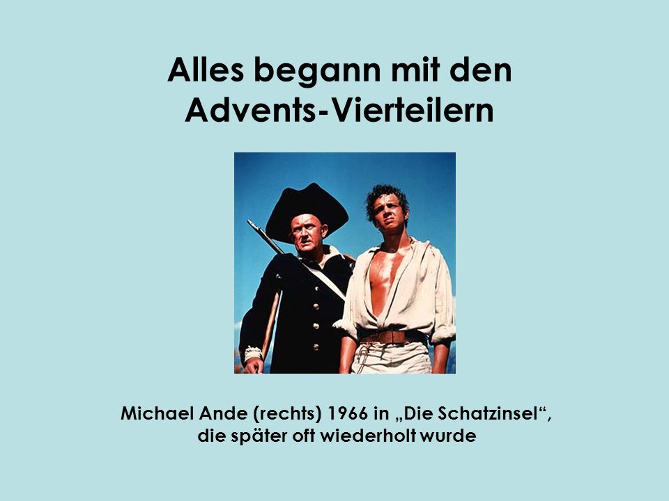 Alles begann mit den Advents-Vierteilern