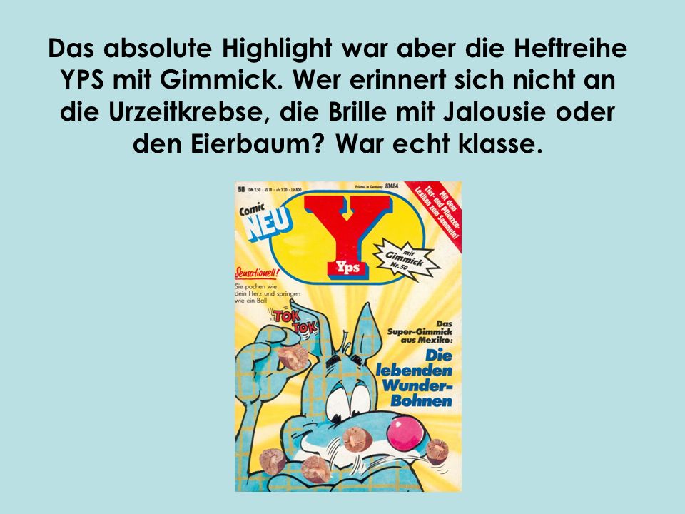 Das absolute Highlight war aber die Heftreihe YPS mit Gimmick