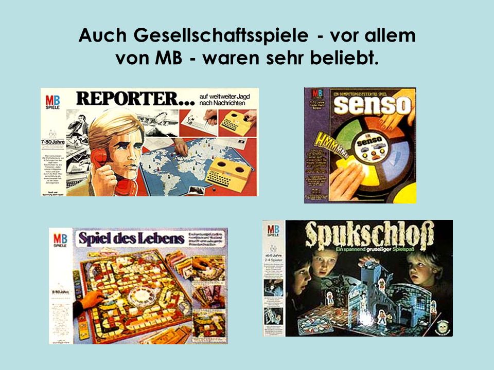 Auch Gesellschaftsspiele - vor allem von MB - waren sehr beliebt.