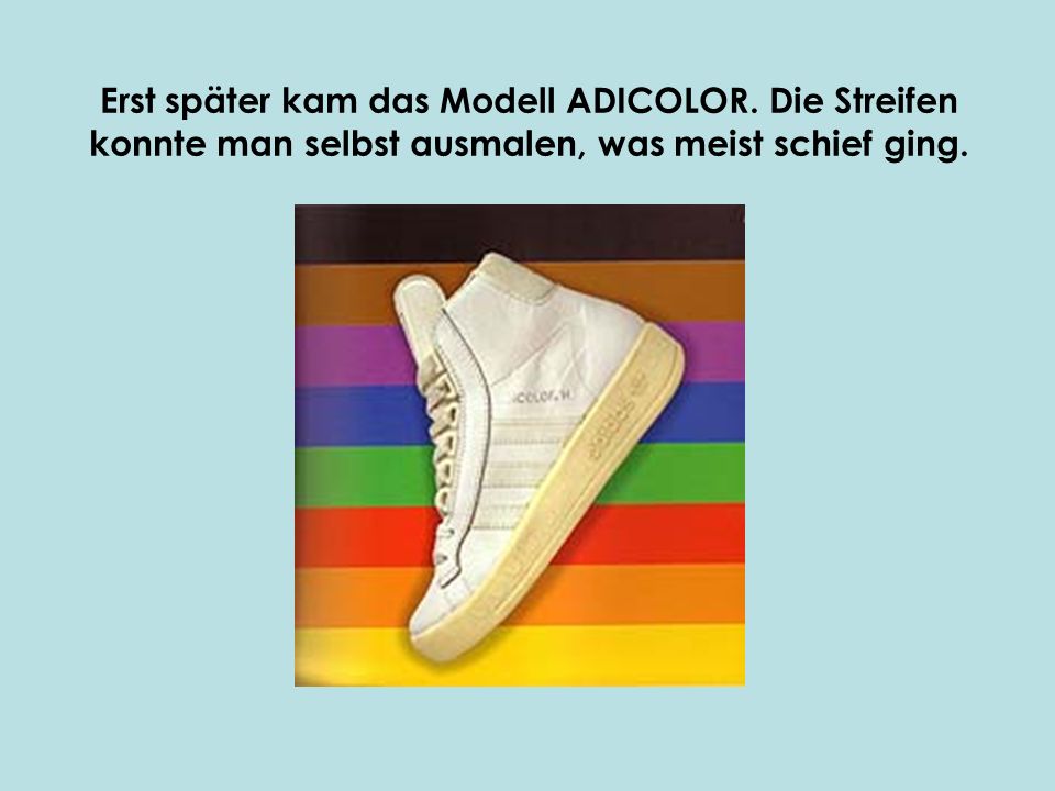 Erst später kam das Modell ADICOLOR