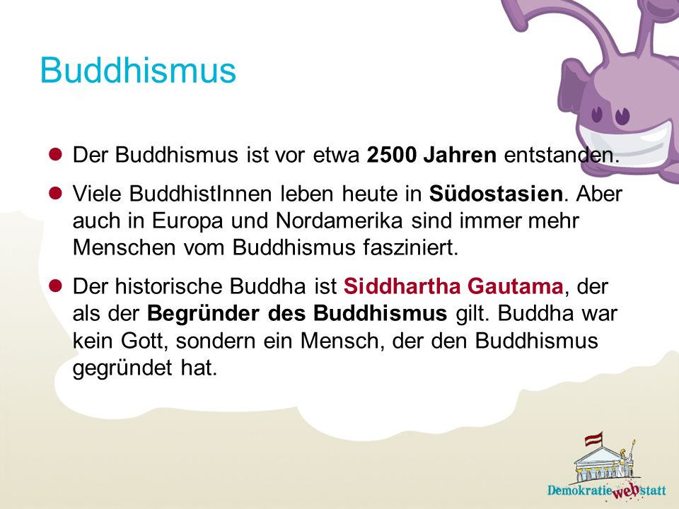 Buddhismus Der Buddhismus ist vor etwa 2500 Jahren entstanden.