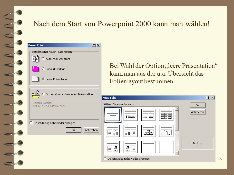Nach dem Start von Powerpoint 2000 kann man wählen!