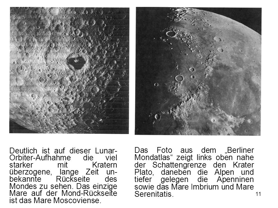 Deutlich ist auf dieser Lunar-Orbiter-Aufhahme die viel starker mit Kratern überzogene, lange Zeit un-bekannte Rückseite des Mondes zu sehen. Das einzige Mare auf der Mond-Rückseite ist das Mare Moscoviense.