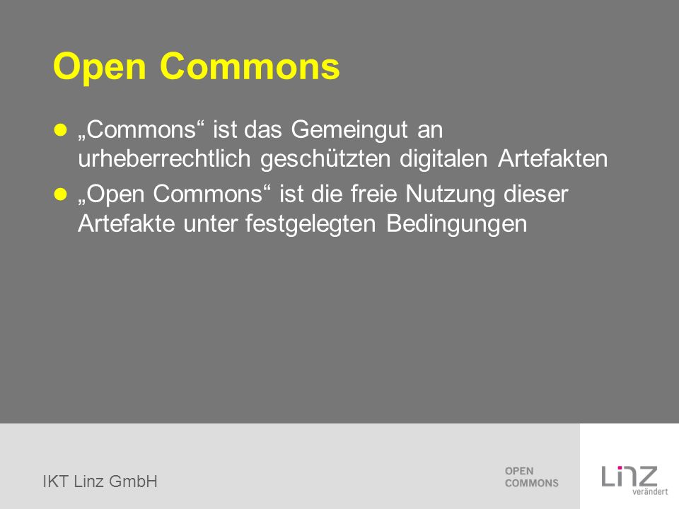 Open Commons „Commons ist das Gemeingut an urheberrechtlich geschützten digitalen Artefakten.