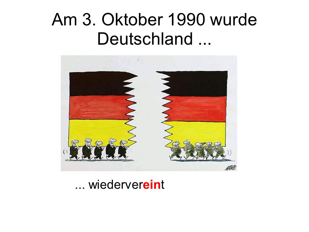 Am 3. Oktober 1990 wurde Deutschland ...