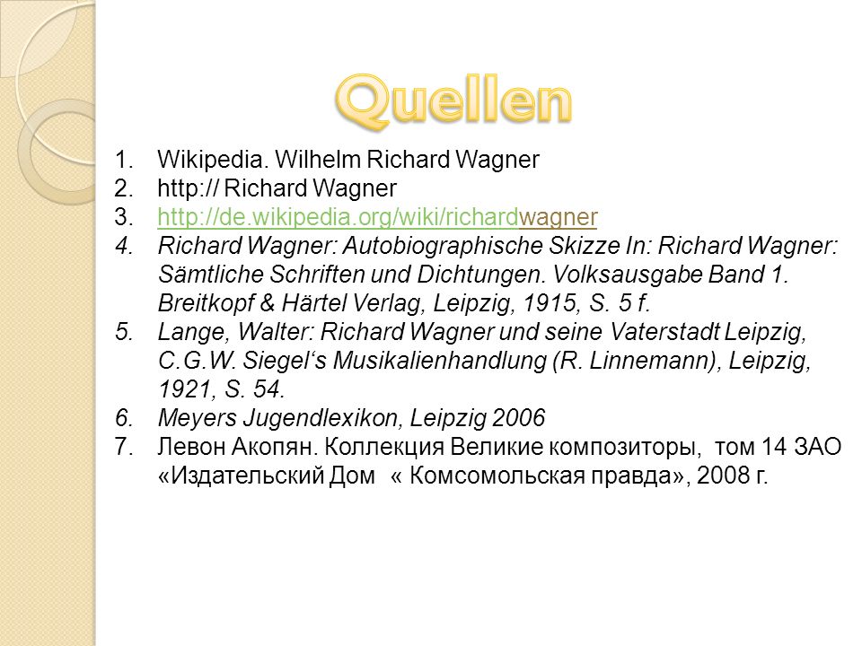 Quellen Wikipedia. Wilhelm Richard Wagner   Richard Wagner