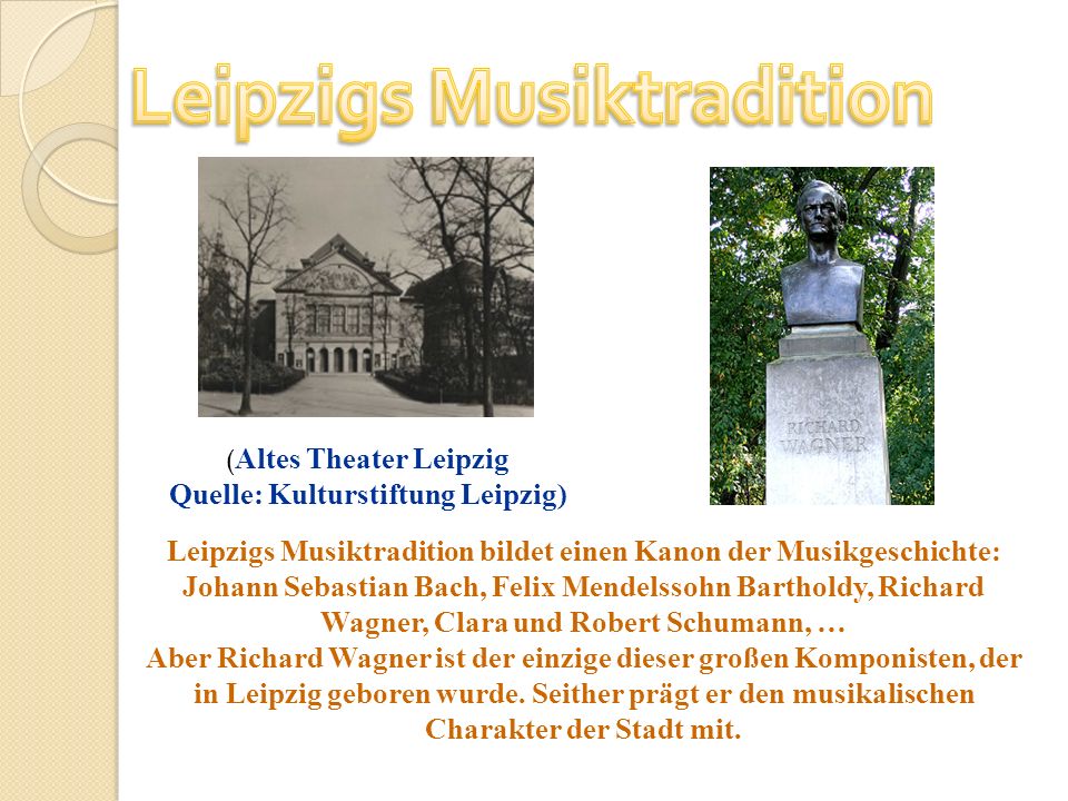 Leipzigs Musiktradition Quelle: Kulturstiftung Leipzig)