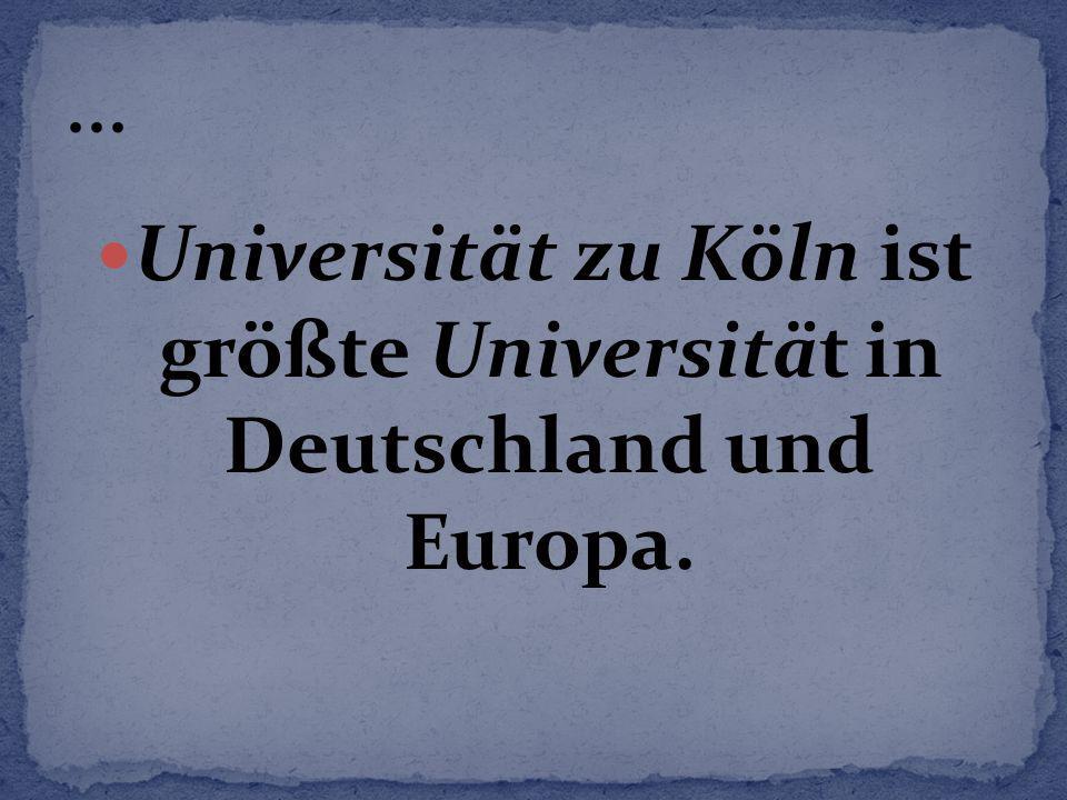 Universität zu Köln ist größte Universität in Deutschland und Europa.