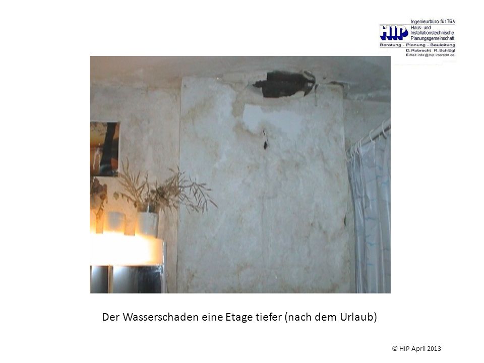 Der Wasserschaden eine Etage tiefer (nach dem Urlaub)